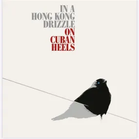 Cuban Heels - Hong Kong Drizzle (LP)